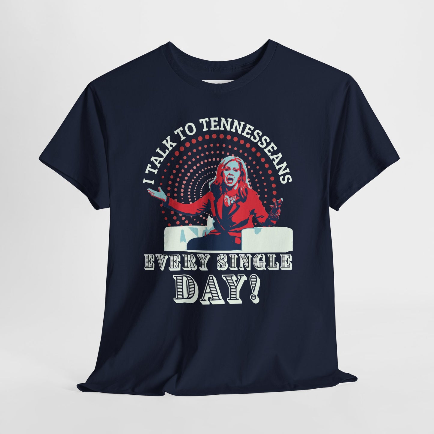 “I Talk to Tennesseans Every Single Day” Anti-Marsha Blackburn T-Shirt