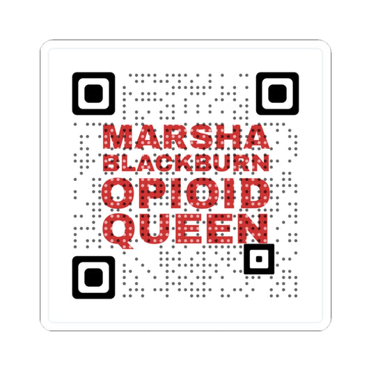 Kiss-Cut Sticker — "Marsha Blackburn Opioid Queen" QR Design