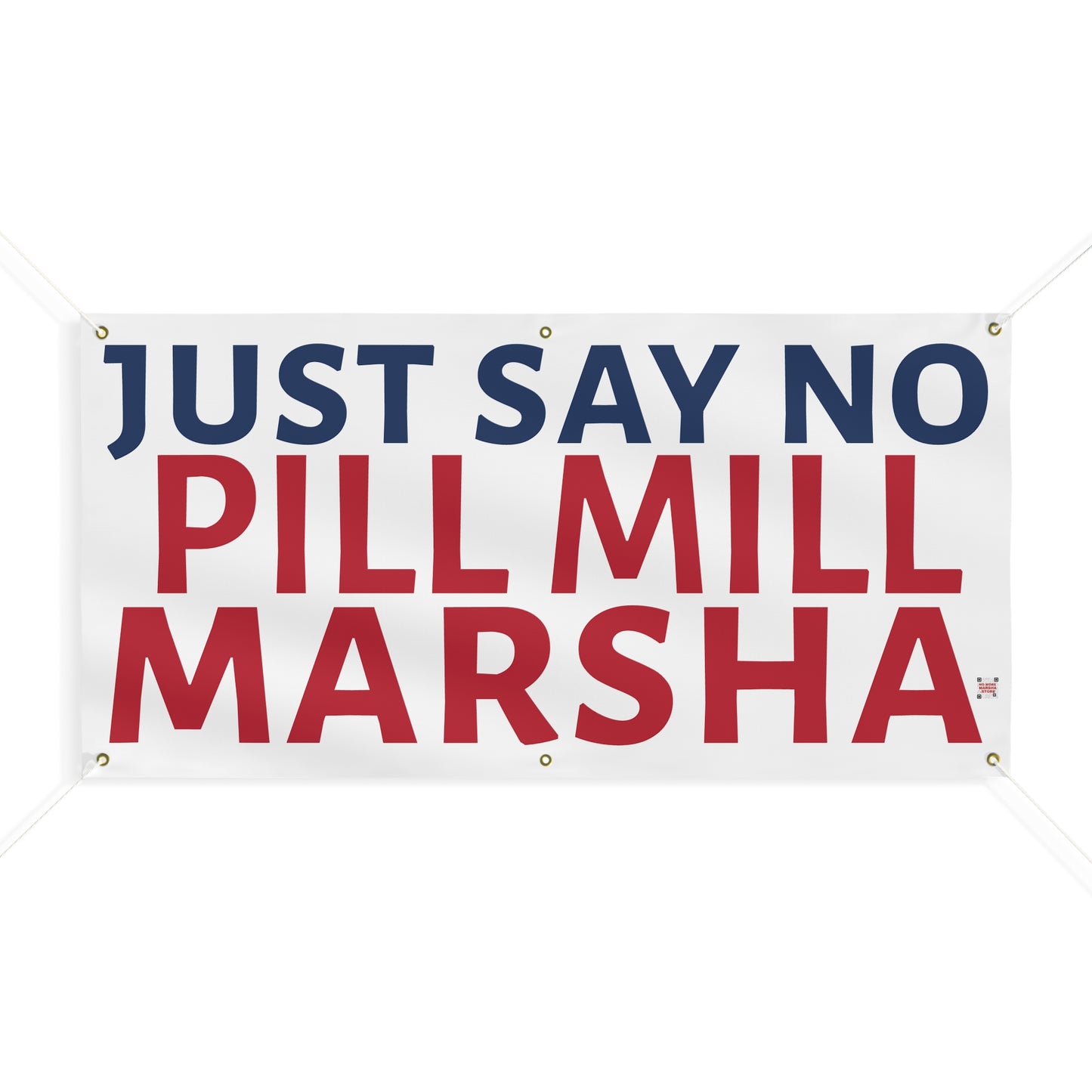 “JUST SAY NO PILL MILL MARSHA” Banner - TN 2026 Anti-Marsha Merch