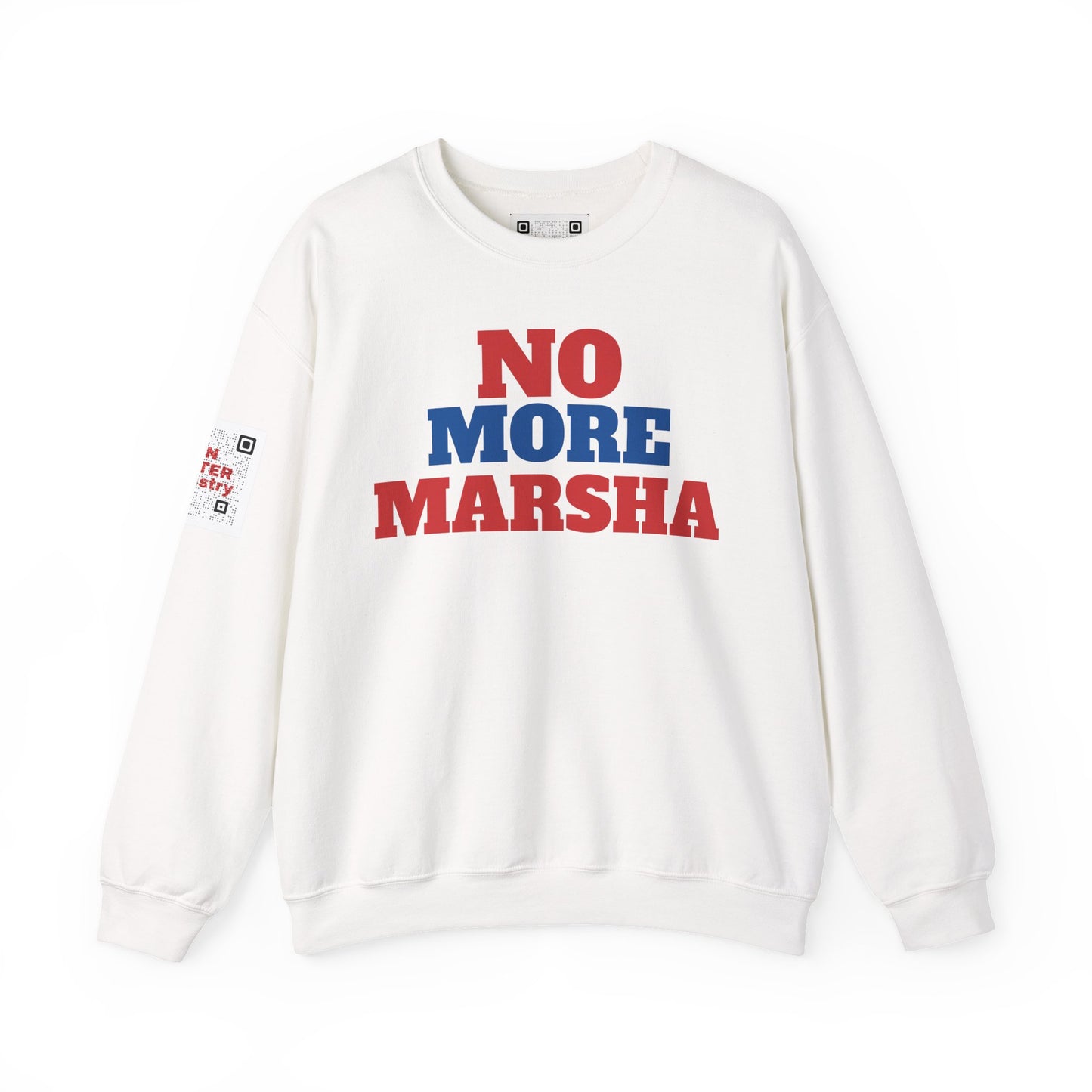 White sweatshirt with 'NO MORE MARSHA' text in red and blue on a white background