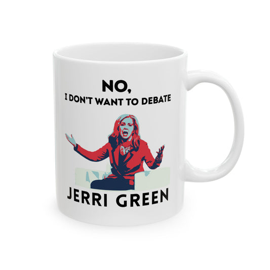 Mug with graphic of Marsha Blackburn and text 'No, I don't want to debate Jerri Green' on a white background