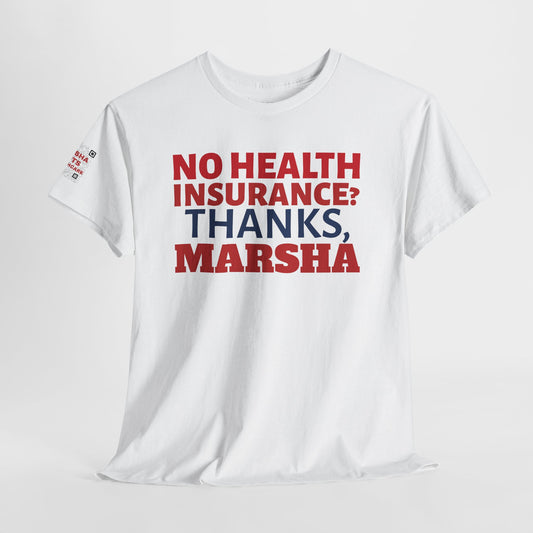 "No Health Insurance? Thanks, Marsha" Anti-Marsha Blackburn T-Shirt | TN 2026