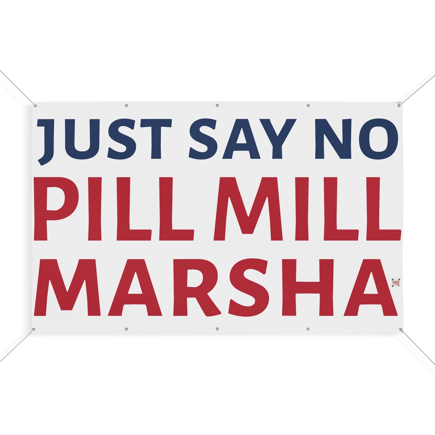 “JUST SAY NO PILL MILL MARSHA” Banner - TN 2026 Anti-Marsha Merch