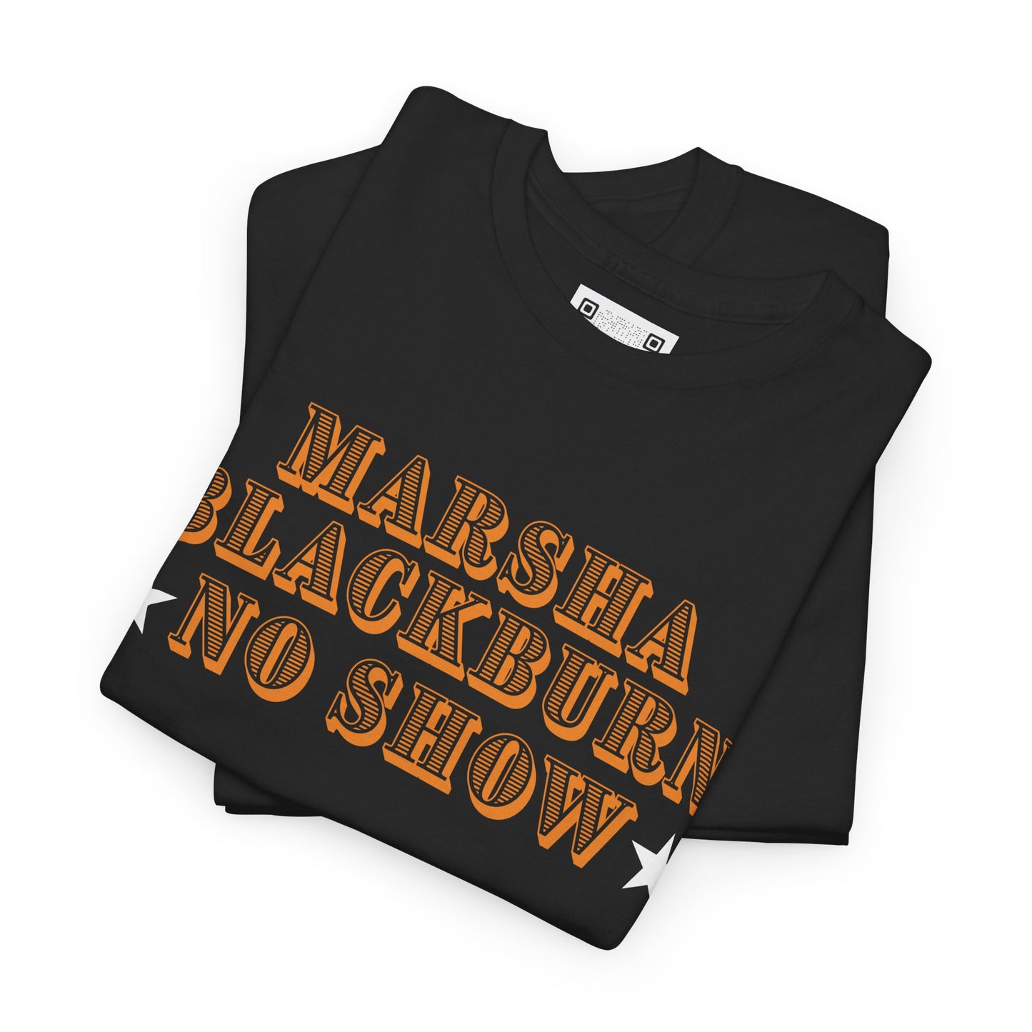 MARSHA BLACKBURN NO SHOW Unisex T-Shirt