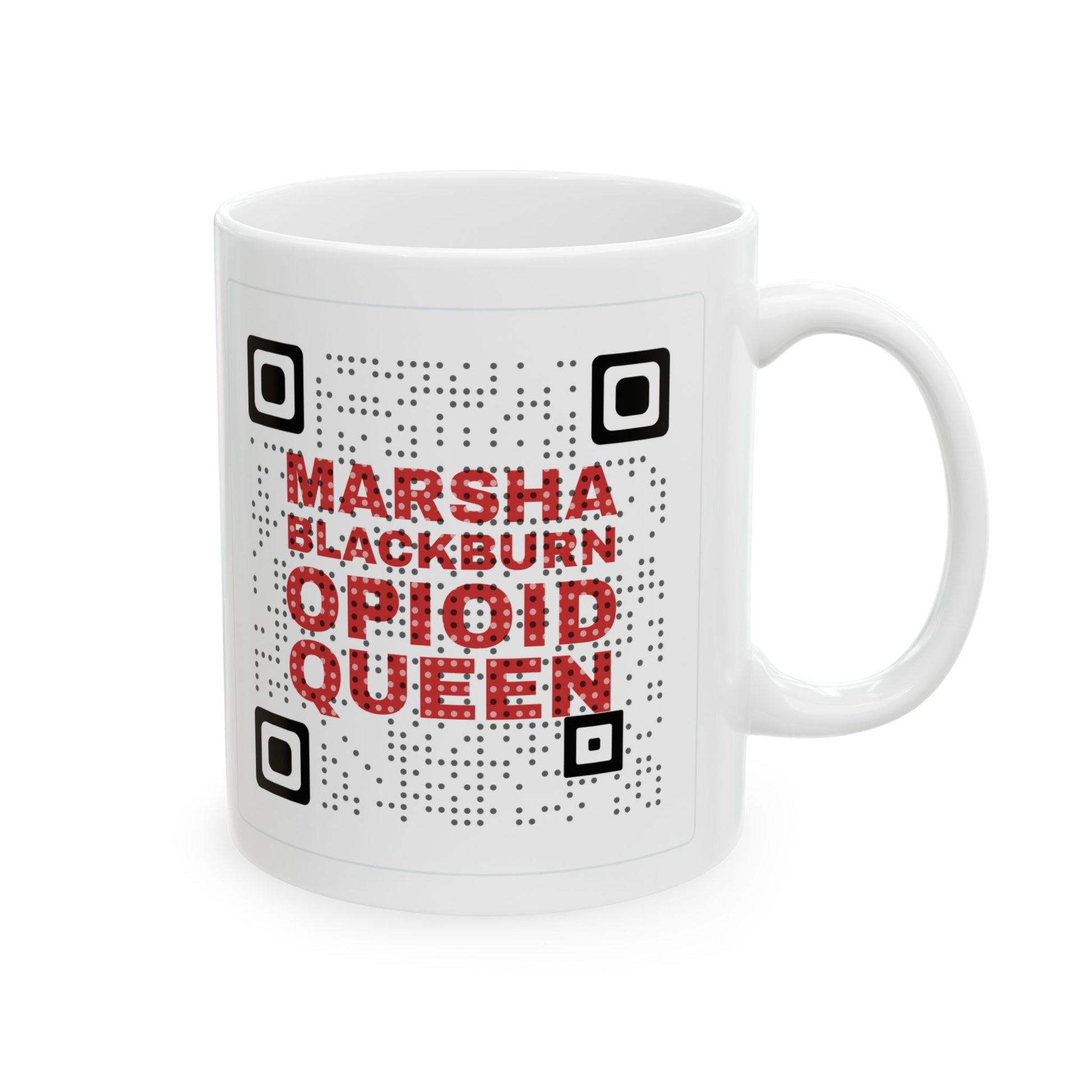 White mug with a QR code that says 'Marsha Blackburn Opioid Queen' in red letters on a white background