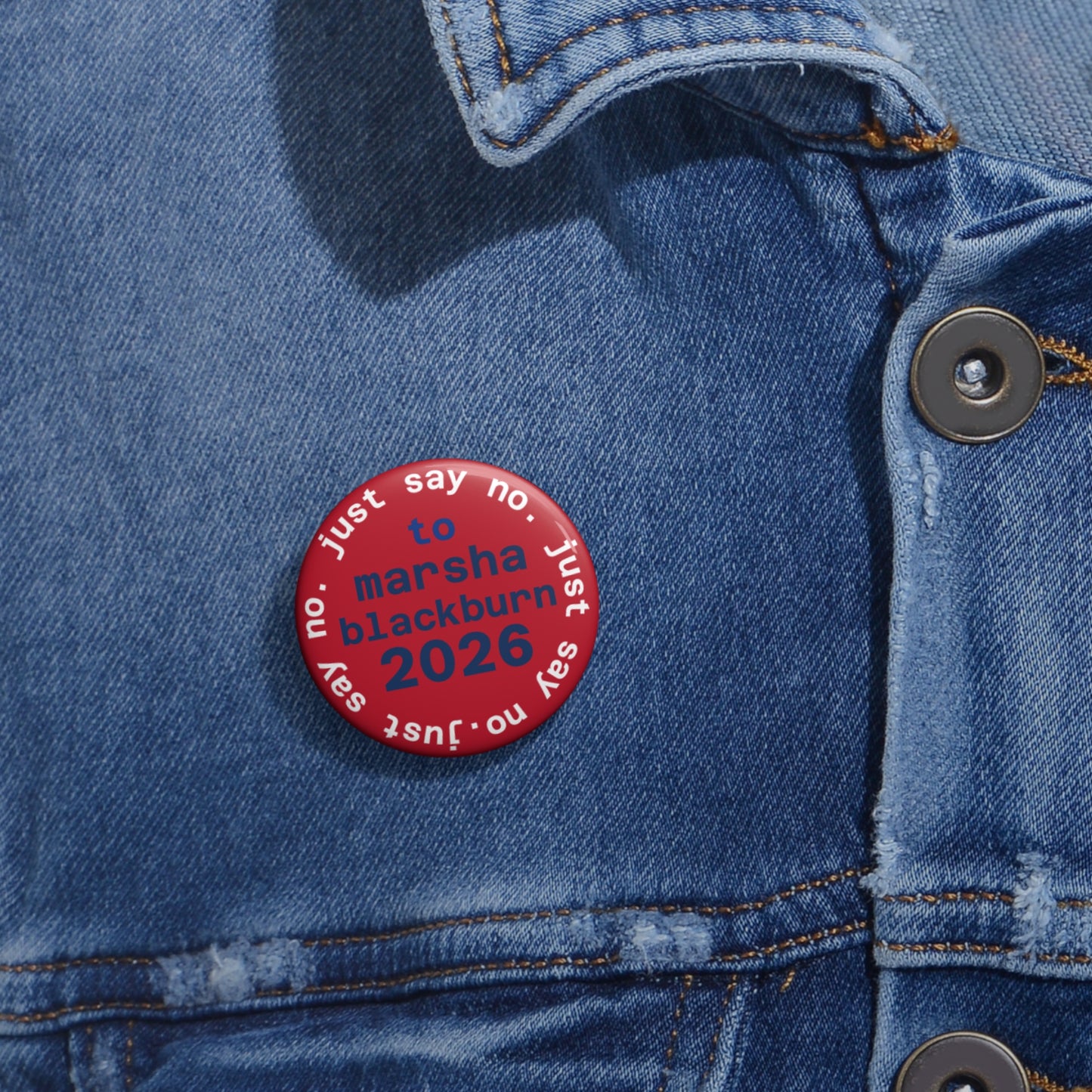 “JUST SAY NO TO MARSHA BLACKBURN” Button - TN 2026 Governor Election Pin
