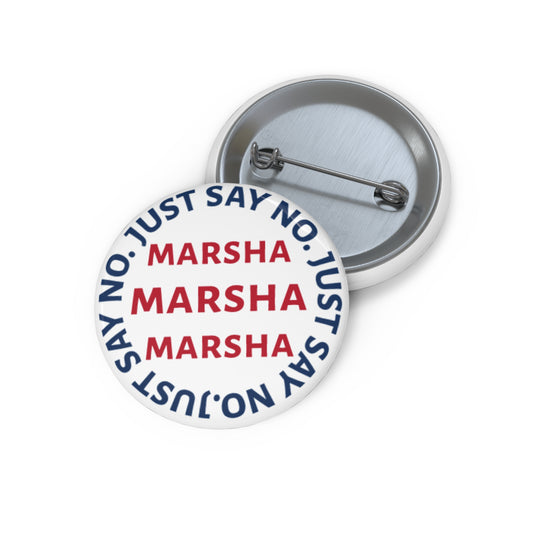 “JUST SAY NO MARSHA MARSHA MARSHA” Button - TN 2026 Governor Election Pin