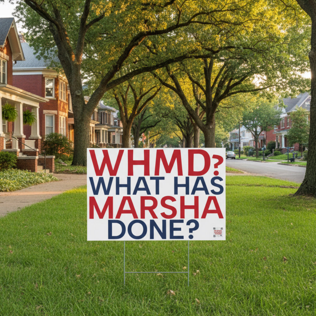Political protest sign with text 'WHMD? WHAT HAS MARSHA DONE?' on a white background on a tree-lined street in a historic neighborhood