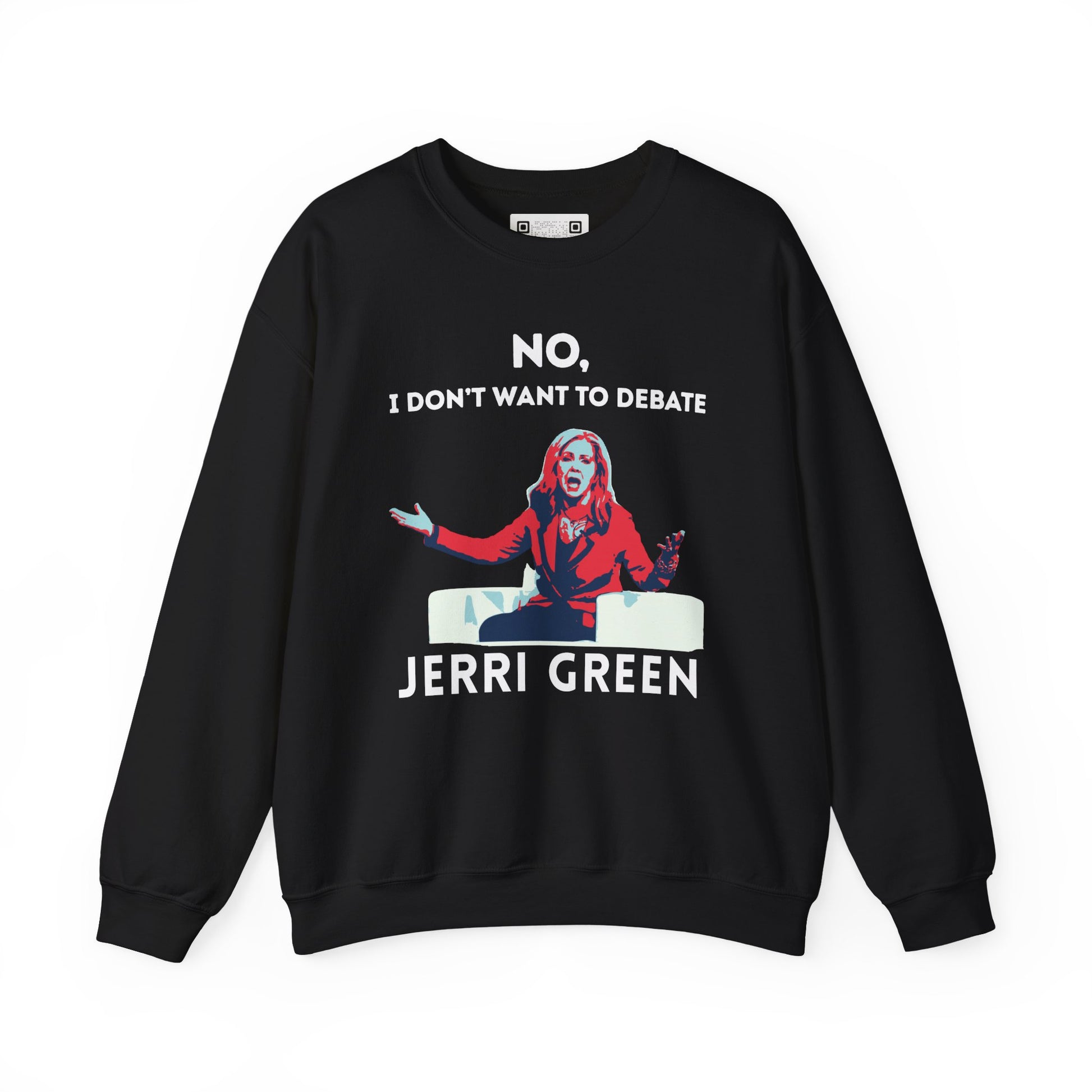 Black sweatshirt with a Marsha Blackburn graphic and text 'No, I don't want to debate Jerri Green' in white.