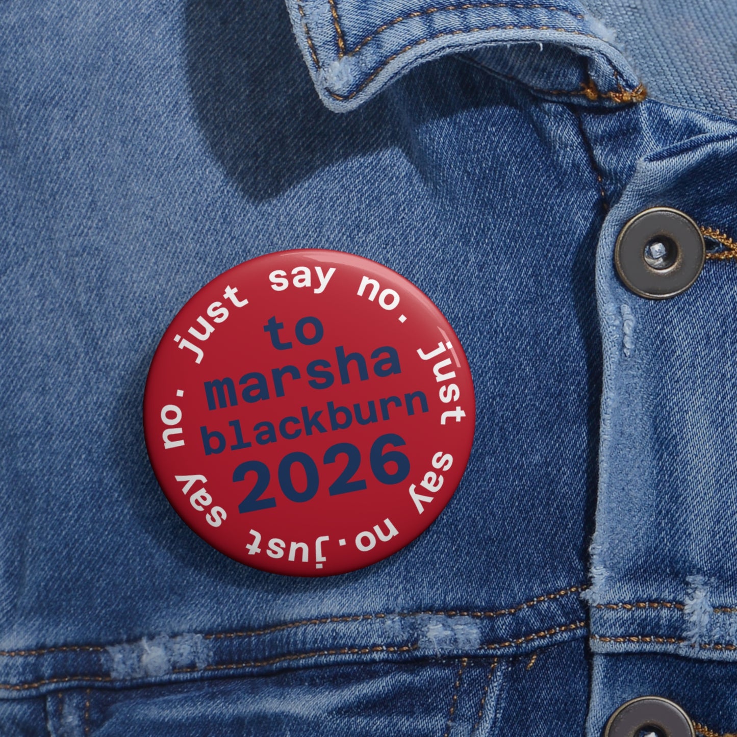 “JUST SAY NO TO MARSHA BLACKBURN” Button - TN 2026 Governor Election Pin