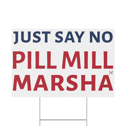 "Just Say No, Pill Mill Marsha" Yard Sign | Anti-Marsha Blackburn TN 2026