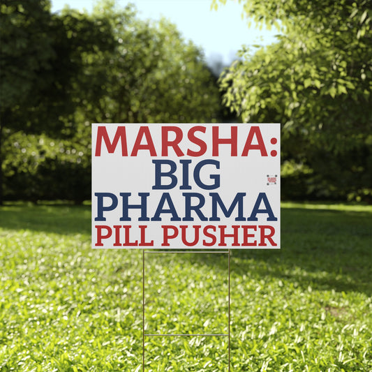 "Marsha: Big Pharma Pill Pusher" Yard Sign | Anti-Marsha Blackburn TN 2026