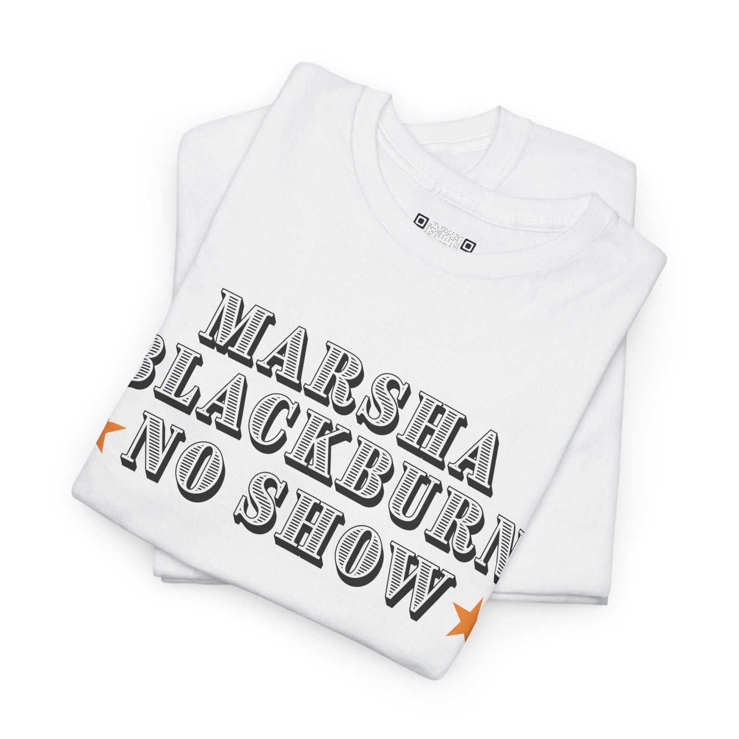 MARSHA BLACKBURN NO SHOW Unisex T-Shirt