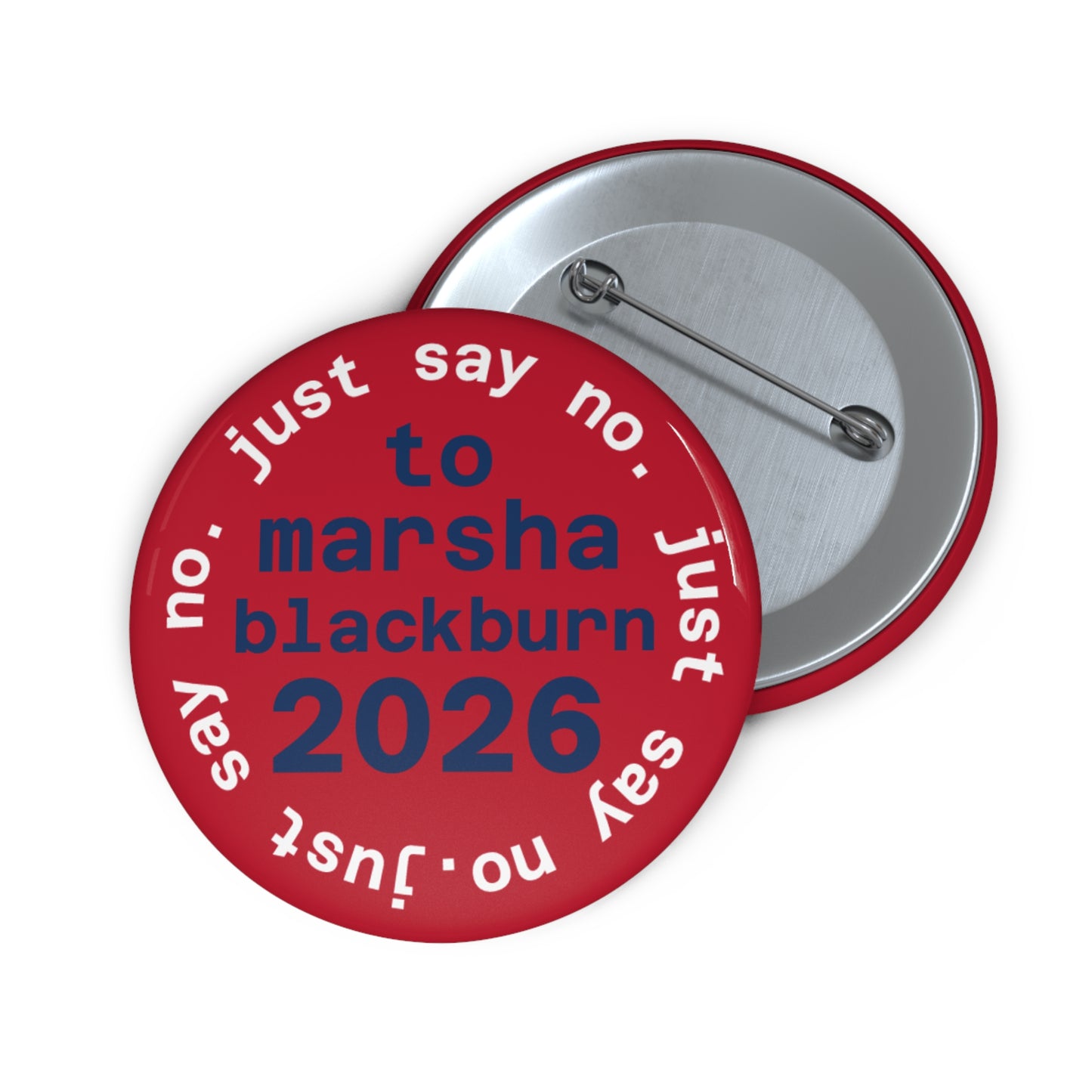 “JUST SAY NO TO MARSHA BLACKBURN” Button - TN 2026 Governor Election Pin