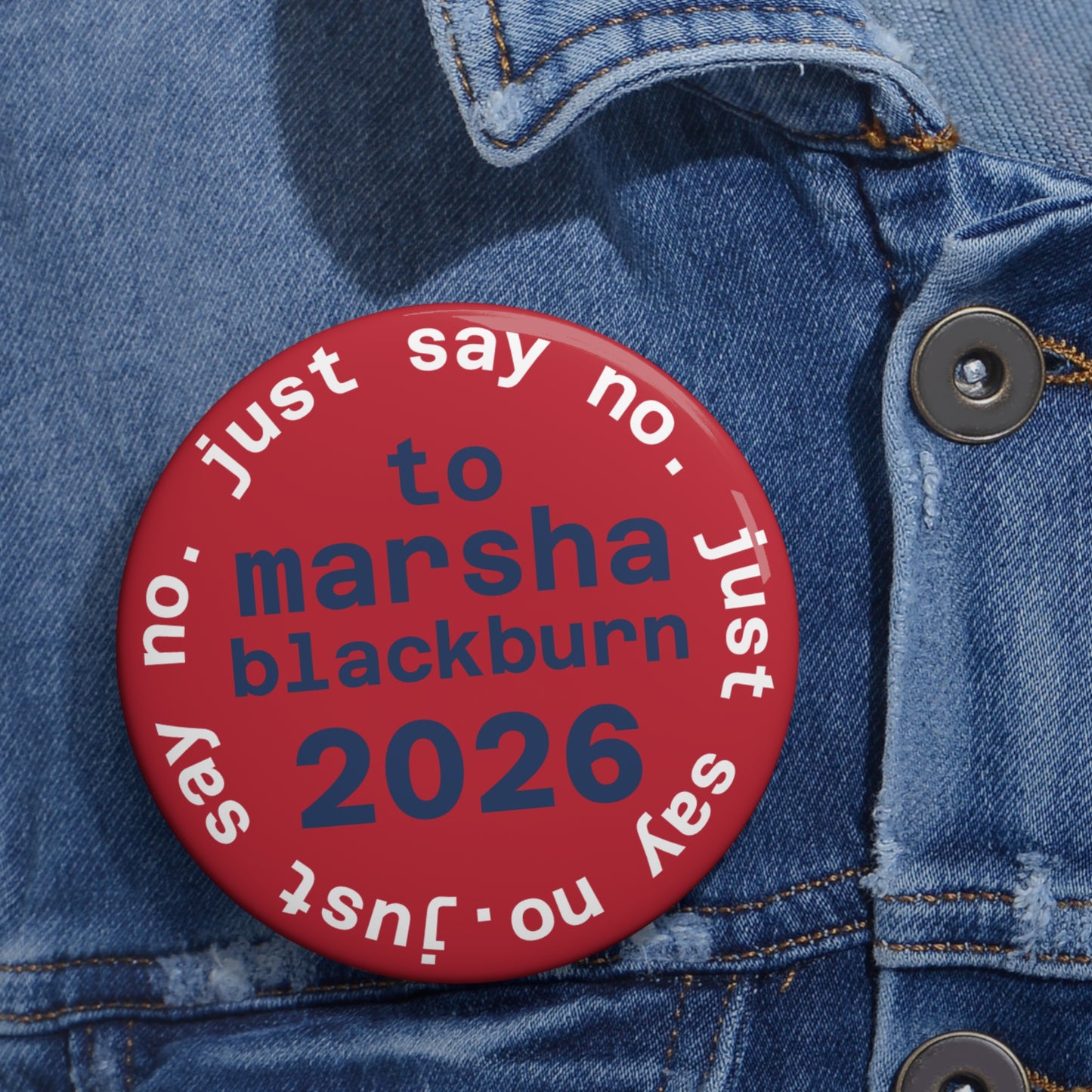 “JUST SAY NO TO MARSHA BLACKBURN” Button - TN 2026 Governor Election Pin