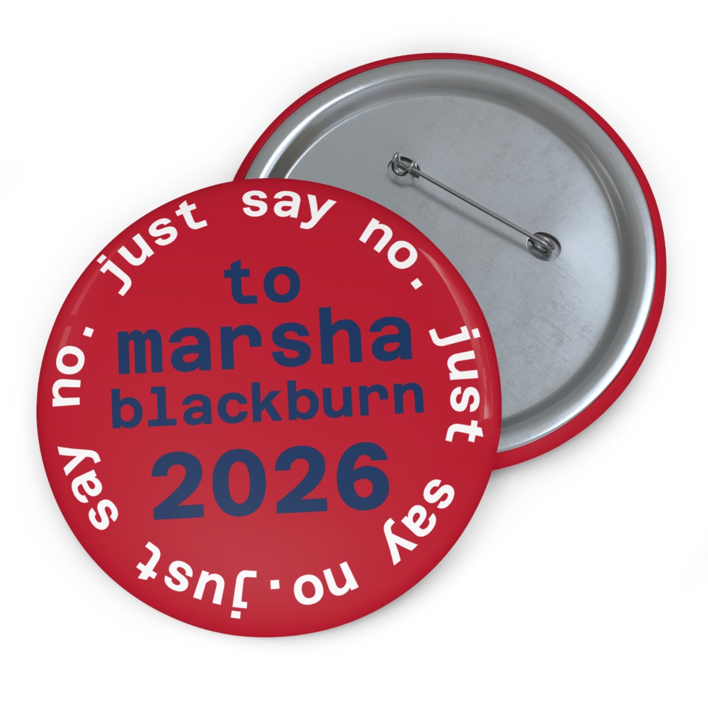 “JUST SAY NO TO MARSHA BLACKBURN” Button - TN 2026 Governor Election Pin