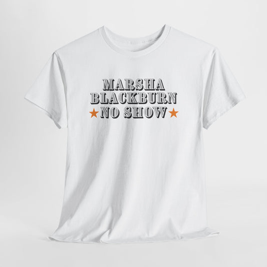 MARSHA BLACKBURN NO SHOW Unisex T-Shirt