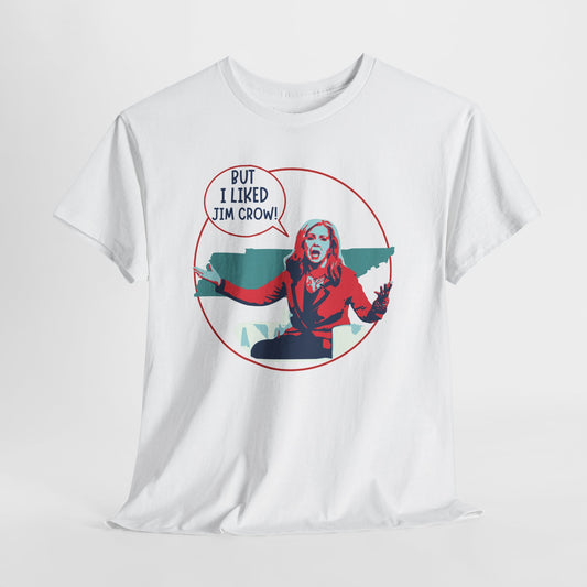 "But I Liked Jim Crow" Anti-Marsha Blackburn Meme T-Shirt – TN 2026